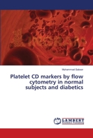 Platelet CD markers by flow cytometry in normal subjects and diabetics 3659385948 Book Cover