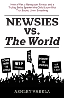Newsies vs. The World 1683901975 Book Cover