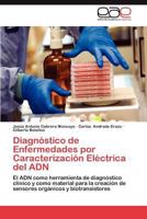 Diagnostico de Enfermedades Por Caracterizacion Electrica del Adn 3659021695 Book Cover