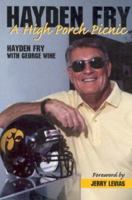 Hayden Fry: A High Porch Picnic 1582610339 Book Cover