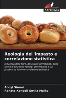 Reologia dell'impasto e correlazione statistica (Italian Edition) 6202369833 Book Cover