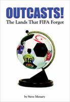 Outcasts!: The Lands That FIFA Forgot 1905449313 Book Cover