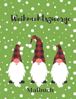 Weihnachtszwerge Malbuch: Spaß & kreative Farbseiten für die Feiertage B08PX93VPG Book Cover