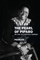 The Pearl of Piparo: My Life: An Eventful Journey 057827079X Book Cover