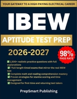 IBEW Aptitude Test Prep: 1500+ Questions, 7 Full-Length Simulations & Complete Step-by-Step Explanations to Help Future Electricians Score High and Pass First Time B0GHFRWYRY Book Cover