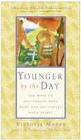Younger by the Day: 365 Ways to Rejuvenate Your Body and Revitalize Your Spirit 006081618X Book Cover
