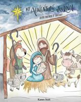 My Adventure Journal with Archer & Friends: Helping kids discover that following God's purpose is their target & His Word is their guide (Limited Christmas Edition) 1540318966 Book Cover