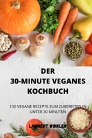Der 30-Minute Veganes Kochbuch 180465034X Book Cover