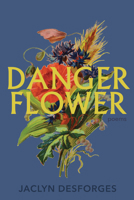 Danger Flower 1989287832 Book Cover