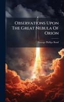 Observations Upon the Great Nebula of Orion... 1273510291 Book Cover