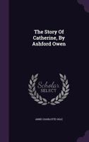 The Story Of Catherine, By Ashford Owen 1010486225 Book Cover