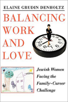 Balancing Work and Love: Jewish Women Facing the Family-Career Challenge 1584650001 Book Cover