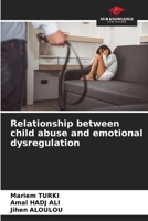 Relationship between child abuse and emotional dysregulation 6208344778 Book Cover