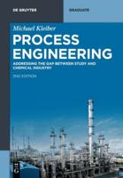 Process Engineering: Addressing the Gap Between Study and Chemical Industry 3111028119 Book Cover