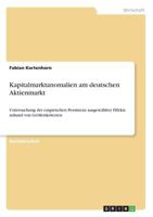 Kapitalmarktanomalien am deutschen Aktienmarkt: Untersuchung der empirischen Persistenz ausgew�hlter Effekte anhand von Gr��enkriterien 3668442002 Book Cover