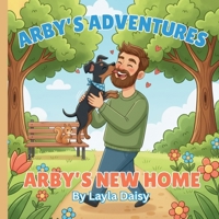 Arby's Adventures: Arby's New Home: A story about Arby the Miniature Pinscher B0G53G7M8Y Book Cover