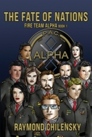 The Fate of Nations: FIRE Team Alpha Book One 1955086184 Book Cover