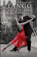 Dentro del show Tango argentino SPA: La historia de los más importantes show de tango de todos los tiempos 130489861X Book Cover