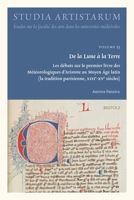 de la Lune a la Terre: Les Debats Sur Le Premier Livre Des Meteorologiques Daristote Au Moyen Age Latin (Xiie-Xve Siecles) (French Edition) 250360627X Book Cover