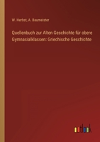 Quellenbuch zur Alten Geschichte f�r obere Gymnasialklassen: Griechische Geschichte 3368235826 Book Cover