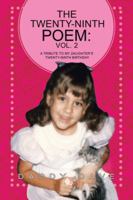 The Twenty-Ninth Poem: Vol. 2: A Tribute to My Daughter's Twenty-Ninth Birthday 1491728302 Book Cover