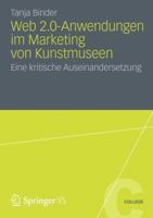 Web 2.0-Anwendungen Im Marketing Von Kunstmuseen: Eine Kritische Auseinandersetzung 3531196243 Book Cover