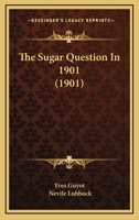 The Sugar Question in 1901 1165767813 Book Cover