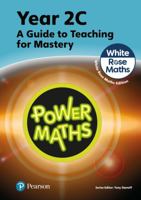 Power Maths Teaching Guide 2c - White Rose Maths Edition 1292450525 Book Cover