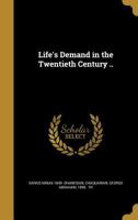 Life's Demand in the Twentieth Century .. 1371278296 Book Cover