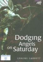 Dodging Angels On Saturday: Or Why Being A Theologian In The Twentieth Century Seemed Like A Good Idea At The Time (Pact Series) 1920691391 Book Cover