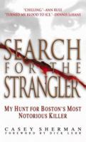 Search for the Strangler: My Hunt for Boston's Most Notorious Killer 0446614688 Book Cover