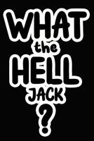 What the Hell Jack?: College Ruled Composition Book 1097851885 Book Cover