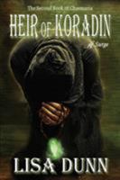 Heir of Koradin: The Second Book of Chasmaria (The Chasmaria Chronicles 2) 0996682708 Book Cover