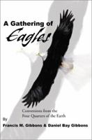A Gathering of Eagles: Conversions from the Four Quarters of the Earth 0595219705 Book Cover