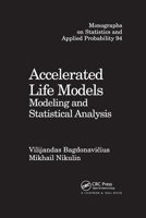 Accelerated Life Models: Modeling and Statistical Analysis (Chapman & Hall/CRC Monographs on Statistics & Applied Probability) 0367396637 Book Cover