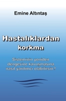 Hastalıklardan korkma - Bu kitap: "Keine Angst vor Krankheiten" kitabının Türkçe cevirisidir: Sisteminin yeniden dengesine kavuşma 3384187199 Book Cover