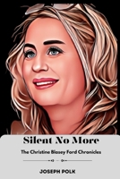 Silent No More: The Christine Blasey Ford Chronicles B0CT62L2FC Book Cover