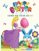 Happy Easter coloring book for Girl ages 4-9: Fun and Easy Easter Coloring Book for Toddlers |100 PAGES for Girls and Preschool Activities - The Big Easy Easter Egg Coloring Book. B08YDGTNRM Book Cover