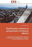 Planification Urbaine Et Perspectives a Cotonou (Ba(c)Nin) 3841794262 Book Cover