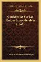 Conferences Sur Les Fluides Imponderables (1867) 1160056889 Book Cover
