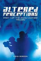 Altered Perceptions: Part one of the Andy McPhee Trilogy 1984589032 Book Cover