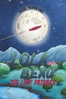 Lola and Beau - The Lost Frisbee 1035821761 Book Cover