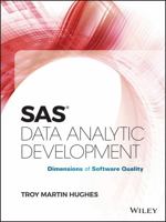SAS Data Analytic Development: Dimensions of Software Quality (Wiley and SAS Business Series) 111924076X Book Cover