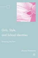 Girls, Style, and School Identities: Dressing the Part 1403982066 Book Cover