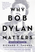 Why Bob Dylan Matters, Revised Edition 0062685732 Book Cover