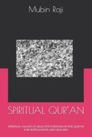 Spiritual Qur'an: Spiritual Values of Selected Portions in the Qur'an for Supplication and Healind B091F5SNJP Book Cover