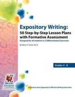 Expository Writing: 50 Step-By-Step Lesson Plans with Formative Assessment 0982833806 Book Cover