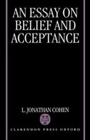 An Essay on Belief and Acceptance 0198236042 Book Cover