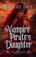 The Vampire Pirate's Daughter B0GJYJDYG1 Book Cover
