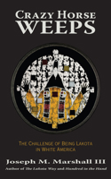 Crazy Horse Weeps: Stories of Young Lives on South Dakota's Indian Reservations 1682750256 Book Cover